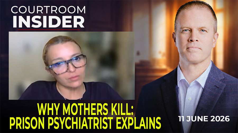 COURTROOM INSIDER | Former prison psychiatrist explains why mothers kill