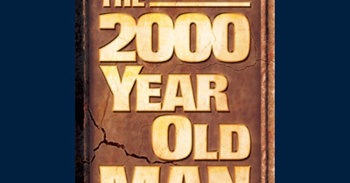 Carl Reiner & Mel Brooks, The 2000 Year Old Man: The Complete History…