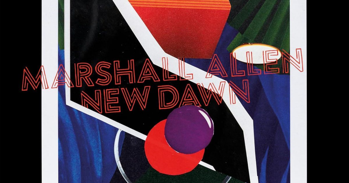 Marshall Allen, New Dawn New Music, Songs, & Albums, 2026