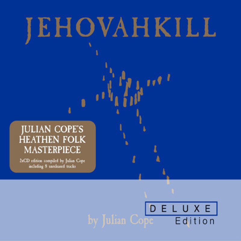 Julian Cope, Jehovahkill - Deluxe Edition New Music, Songs, & Albums,…