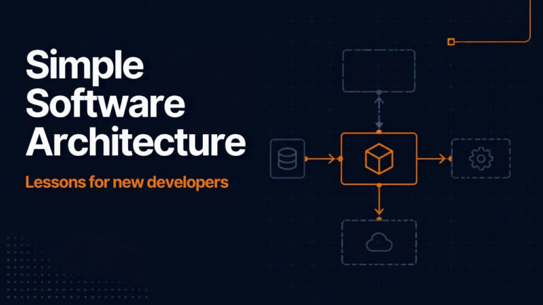 Simple software architecture lessons for new developers
