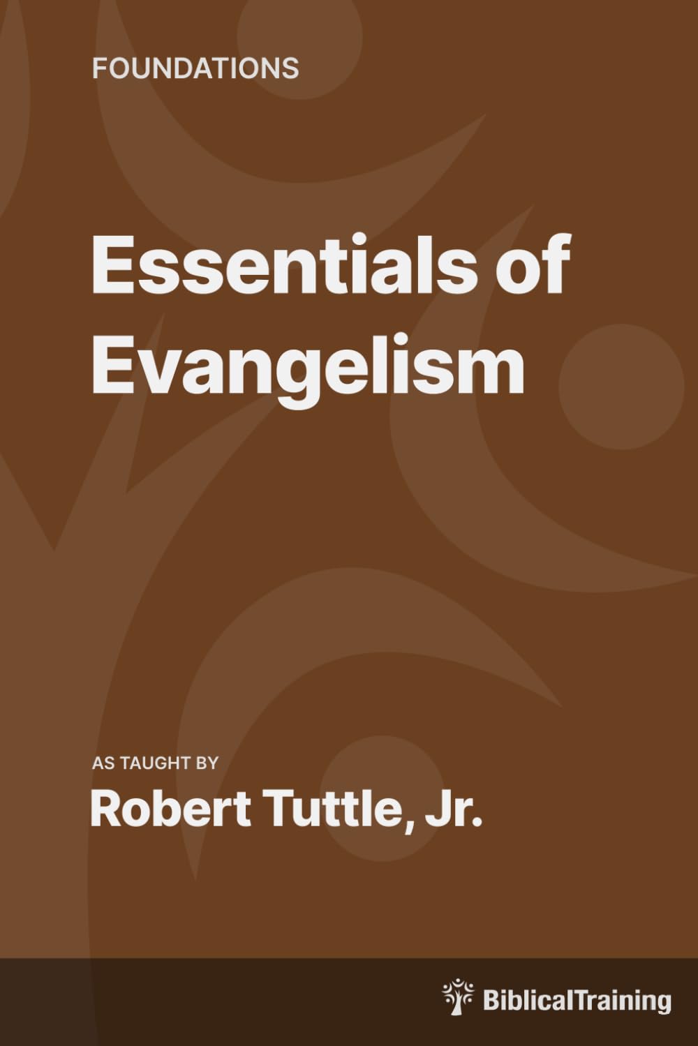 Essentials of Evangelism - Student Guide