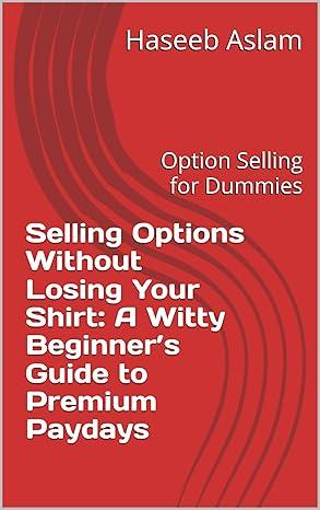 Haseeb Aslam has dropped His New Book ‘Selling Options Without Losing Your Shirt’