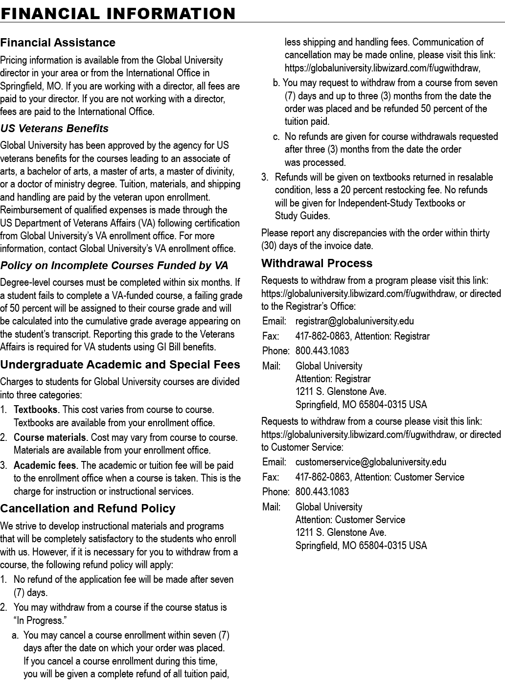 Financial Information Financial Assistance Pricing information is available from the Global University director in yo...