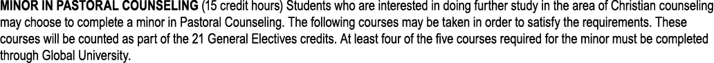 MINOR IN PASTORAL COUNSELING (15 credit hours) Students who are interested in doing further study in the area of Chri...