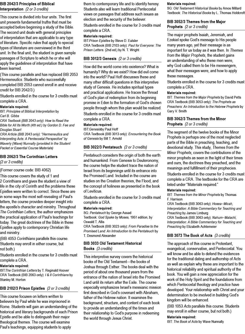 BIB 2042/3 Principles of Biblical Interpretation (2 or 3 credits) This course is divided into four units. The first u...