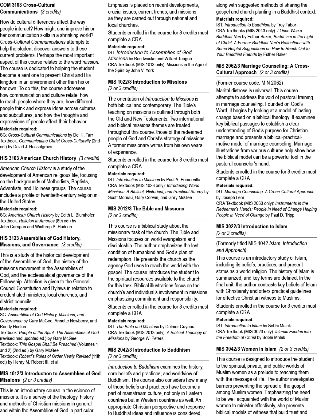 COM 3103 Cross Cultural Communications (3 credits) How do cultural differences affect the way people interact? How mi...