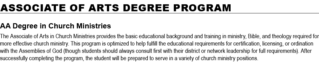 AssOciate of Arts Degree program AA Degree in Church Ministries The Associate of Arts in Church Ministries provides t...