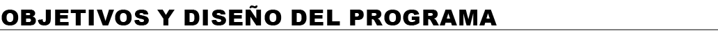 OBJETIVOS Y DISE O DEL PROGRAMA