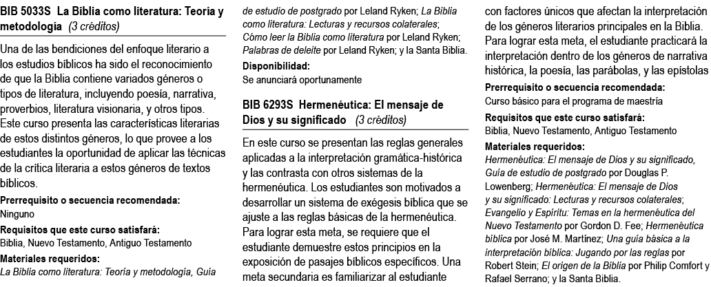 BIB 5033S La Biblia como literatura: Teor a y metodolog a (3 cr ditos) Una de las bendiciones del enfoque literario a...
