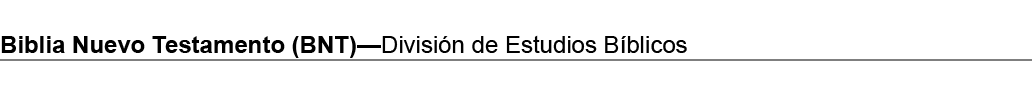 Biblia Nuevo Testamento (BNT)—Divisi n de Estudios B blicos