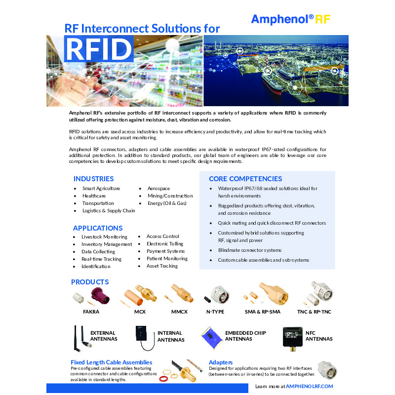 Amphenol RF's RFID Solutions offer a range of ruggedized connectors, adapters, and cable assemblies designed to support various RFID applications, providing protection against moisture, dust, vibration, and corrosion. These IP67-rated products are ideal for industries such as healthcare, transportation, logistics, and smart agriculture, enabling real-time tracking and asset monitoring with custom solutions available to meet specific design requirements.