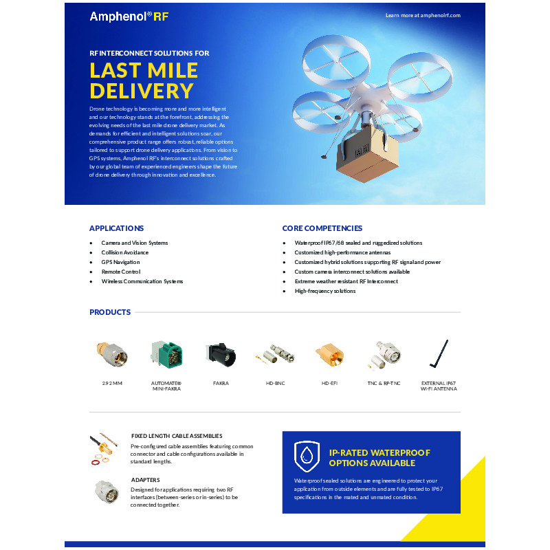Amphenol RF offers advanced interconnect solutions for last-mile drone delivery applications, featuring waterproof IP67/68 sealed and ruggedized products. These solutions include high-performance antennas, hybrid RF signal and power connectors, custom camera interconnects, and extreme weather-resistant RF components, supporting applications such as camera and vision systems, collision avoidance, GPS navigation, remote control, and wireless communication systems.