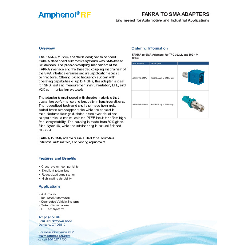 The FAKRA to SMA Adapter datasheet describes Amphenol RF’s FAKRA to SMA adapters, which connect FAKRA-based automotive systems to SMA RF devices using a push-on FAKRA and threaded SMA interface for secure, application-specific connections up to 4 GHz. The adapters feature rugged nickel-plated brass bodies, gold-plated contacts, PTFE insulation, and glass-filled nylon housing, providing excellent return loss, high mating durability (500+ cycles), and reliable performance from −65°C to +165°C in automotive, industrial automation, telecom, connected vehicle, and RF test applications.