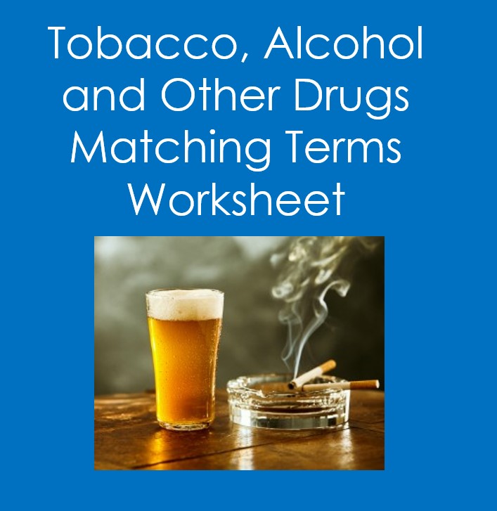 alcohol tobacco and other drugs quizlet Tobacco, Alcohol, and Other Drugs Matching Worksheet (Health/Health  Sciences)
