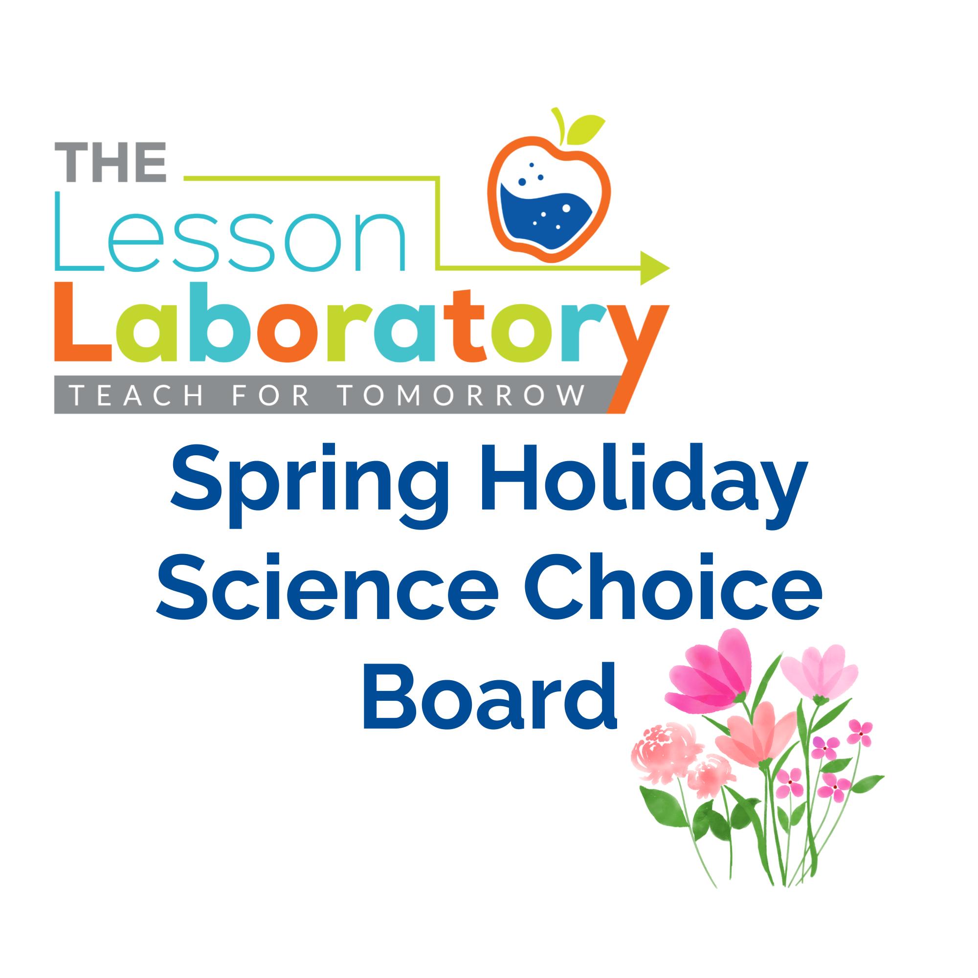 Spring Holiday Science Choice Board - Classful