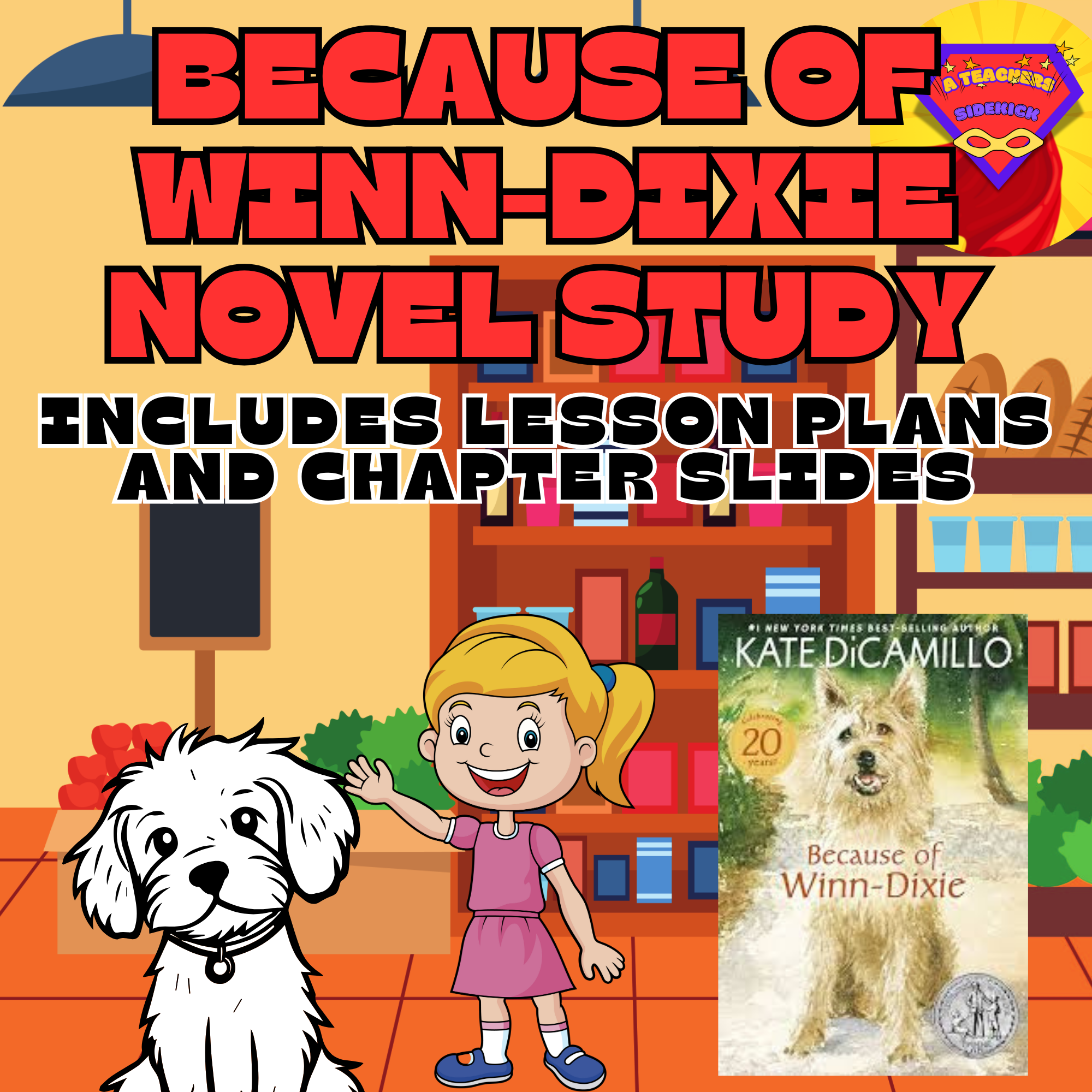 Because of Winn-Dixie Novel Study- Lesson Plans and Google Slides ...