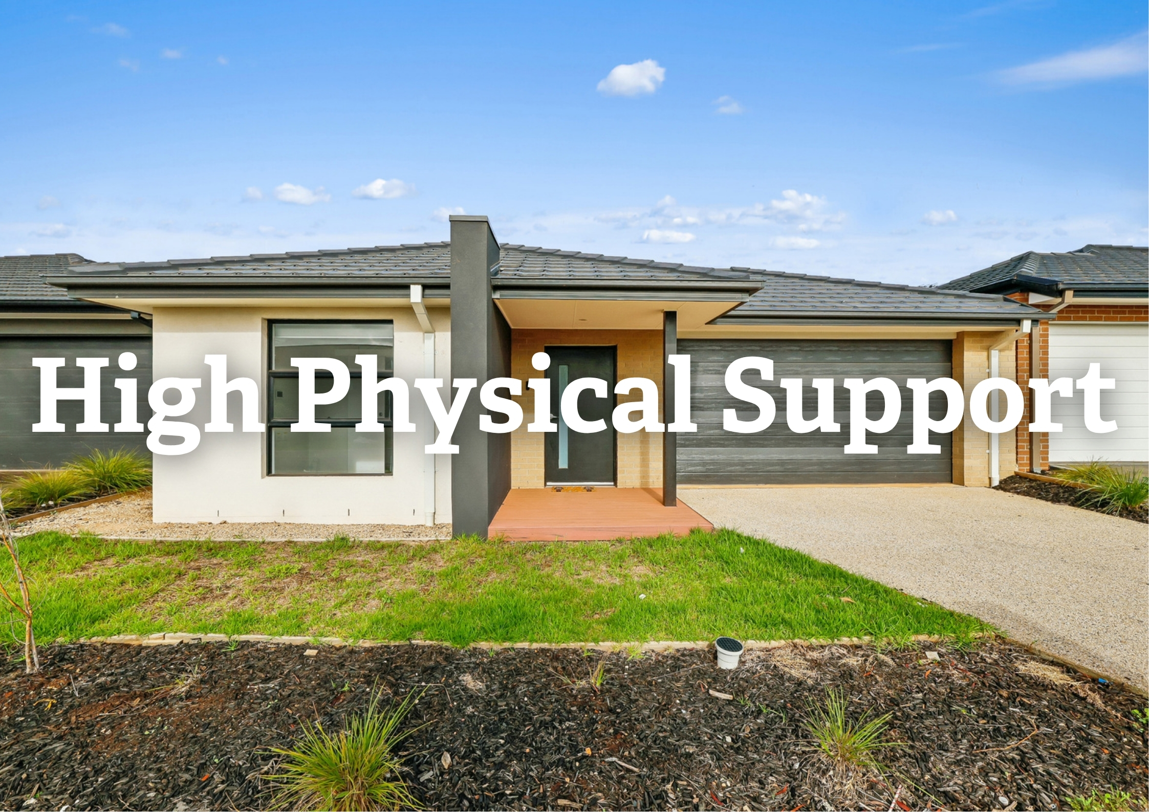 High Physical Support