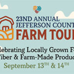 Farm tour poster reads "23rd annual jefferson county farm tour - celebrating locally grown food, fiber & farm-made products, september 13 and 14"