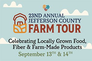Farm tour poster reads "23rd annual jefferson county farm tour - celebrating locally grown food, fiber & farm-made products, september 13 and 14"