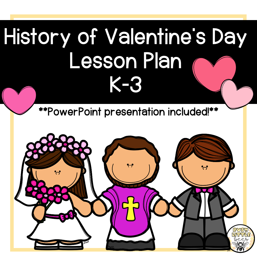 The History of Valentine's Day Lesson Plan K3 Classful