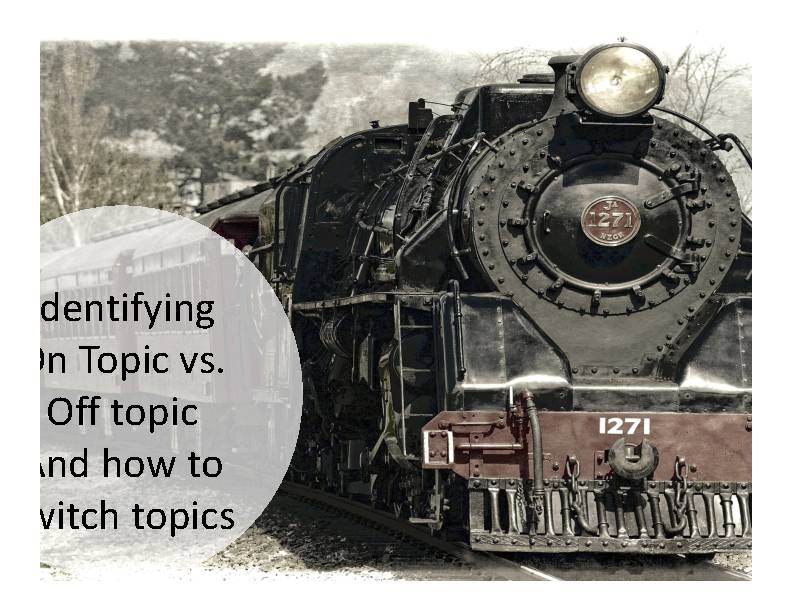 staying-on-topic-part-2-and-changing-topics-successfully-speech