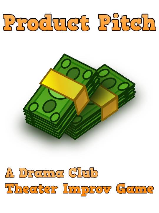 Drama Club Games Easy And Funny Theater Improv Game Product Pitch