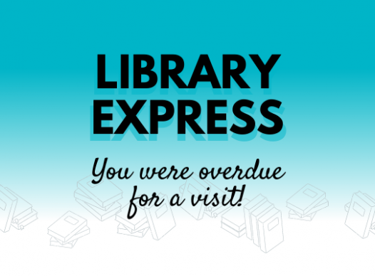Teal graphic with text "Library Express: you were overdue for a visit"