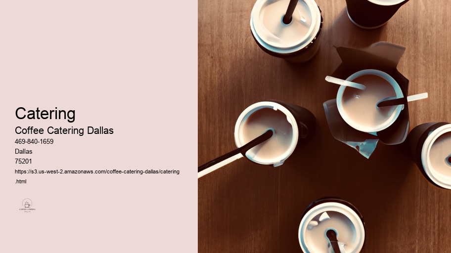 How To Upgrade Any Occasion With The Deliciousness Of Coffee Catering Dallas