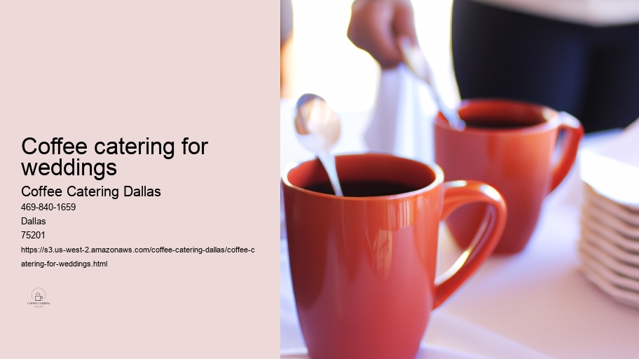 Tips for Choosing the Best Coffee Catering Service in Dallas 