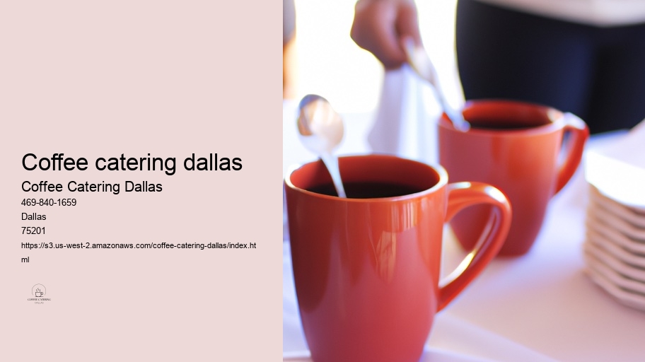 How To Upgrade Any Occasion With The Deliciousness Of Coffee Catering Dallas