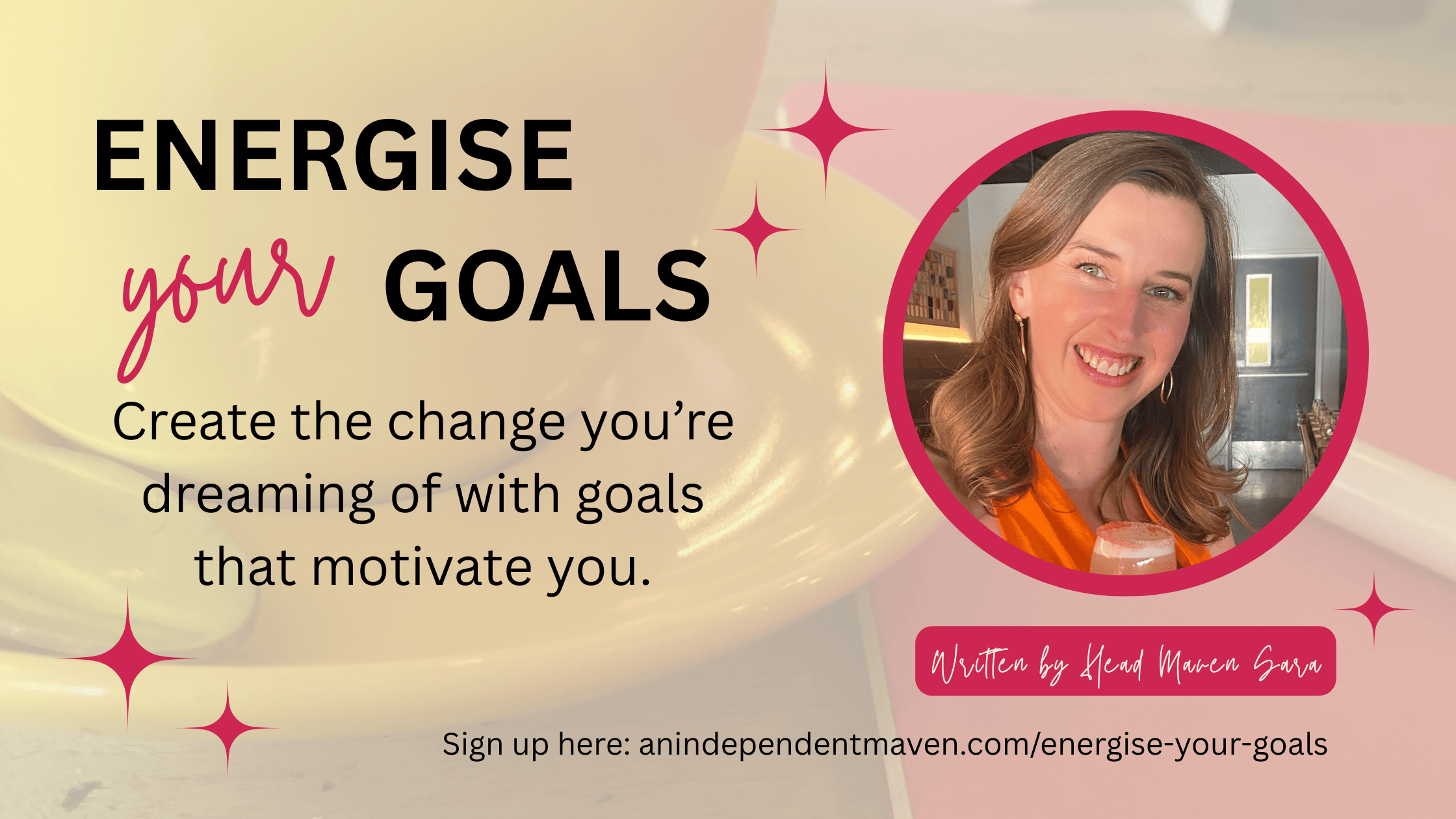 Promotional graphic titled 'Energise Your Goals' with a yellow background and pink accents. Text encourages goal motivation. Includes a smiling woman in an orange shirt holding a drink. Website link at bottom.