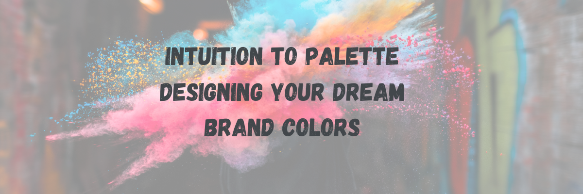 Design Your Dream Brand Colors Rebirth your biz