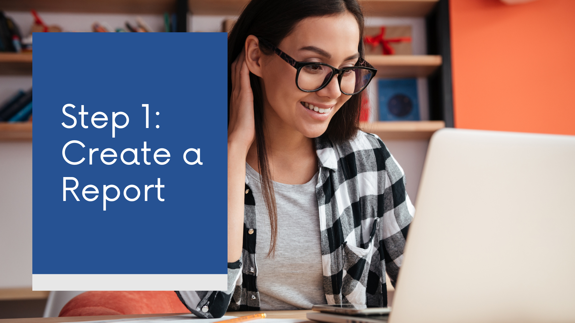 Step 1- Create Report