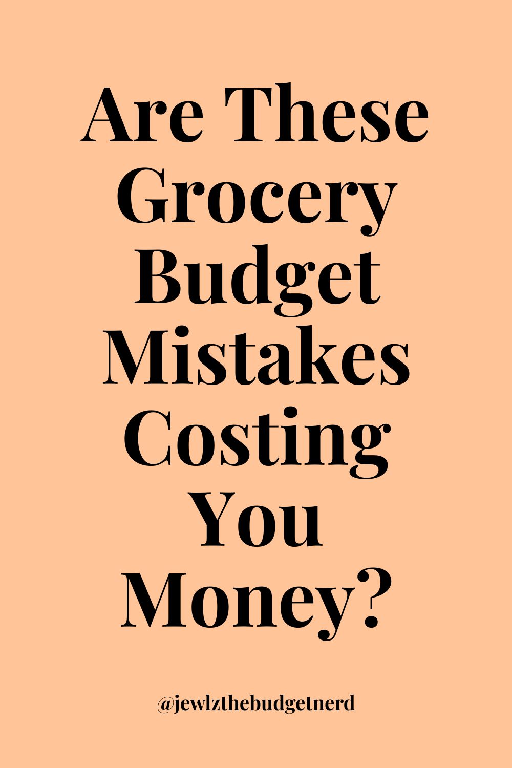 Common Grocery Budgeting Mistakes