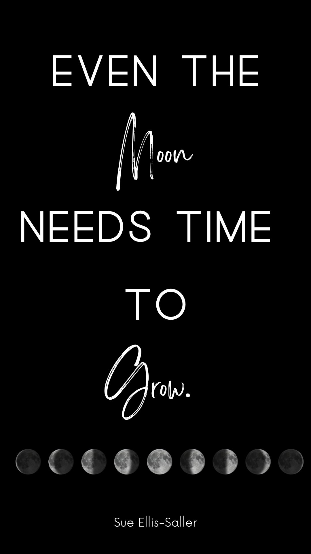 Even the Moon needs time to grow