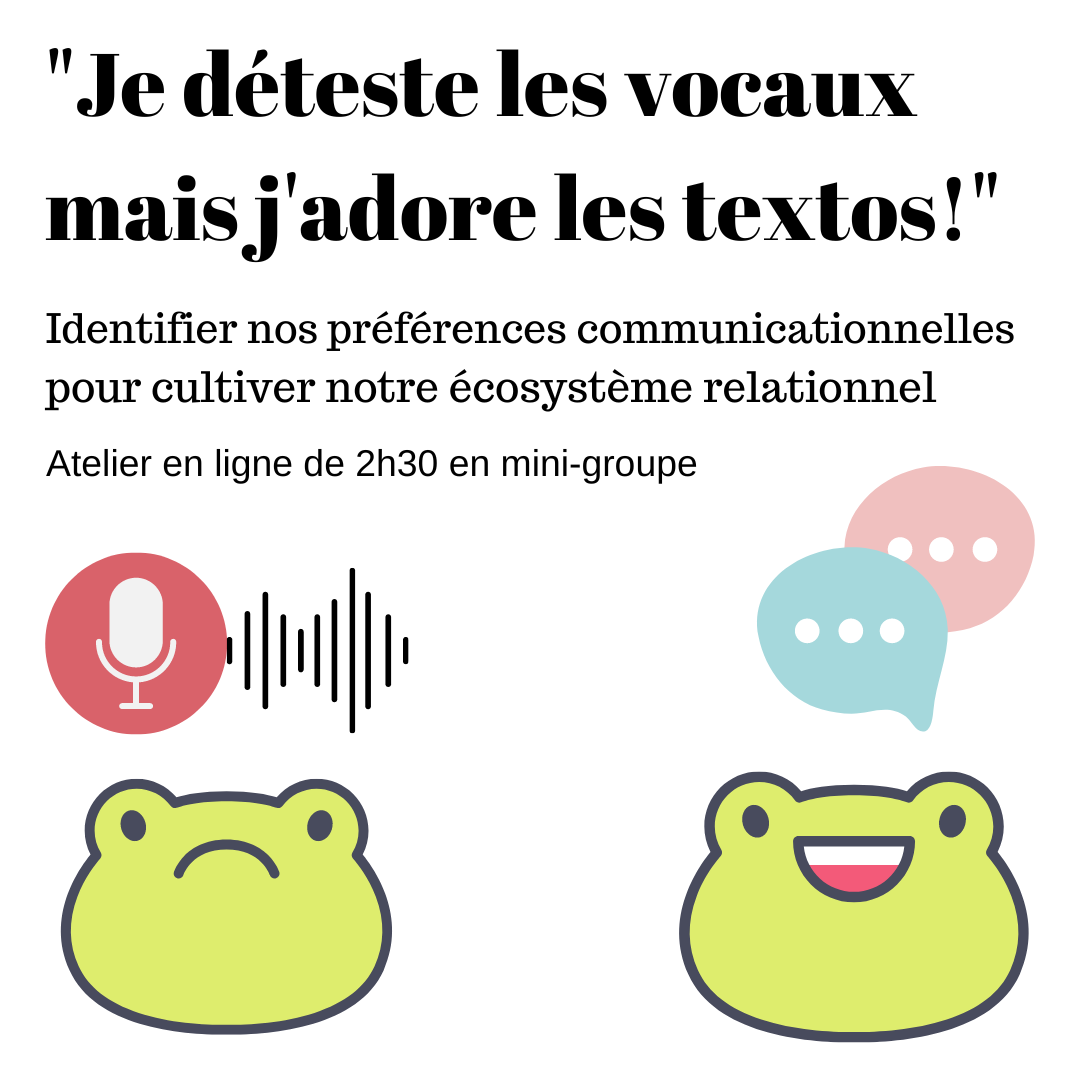 "Je déteste les vocaux mais j'adore les textos," identifier nos préférences communicationnelles pour cultiver notre écosystème relationnel