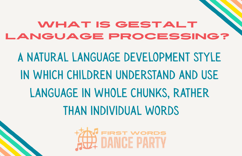 An answer to the question, "What is gestalt language processing?"