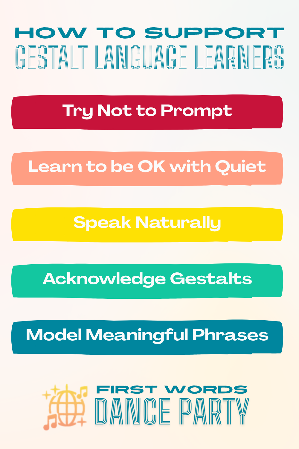 A list of simple ways to support gestalt language processors as they move through the gestalt language processing stages.