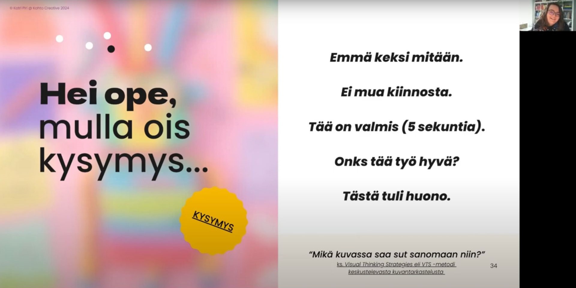 Ope mulla ois kysymys