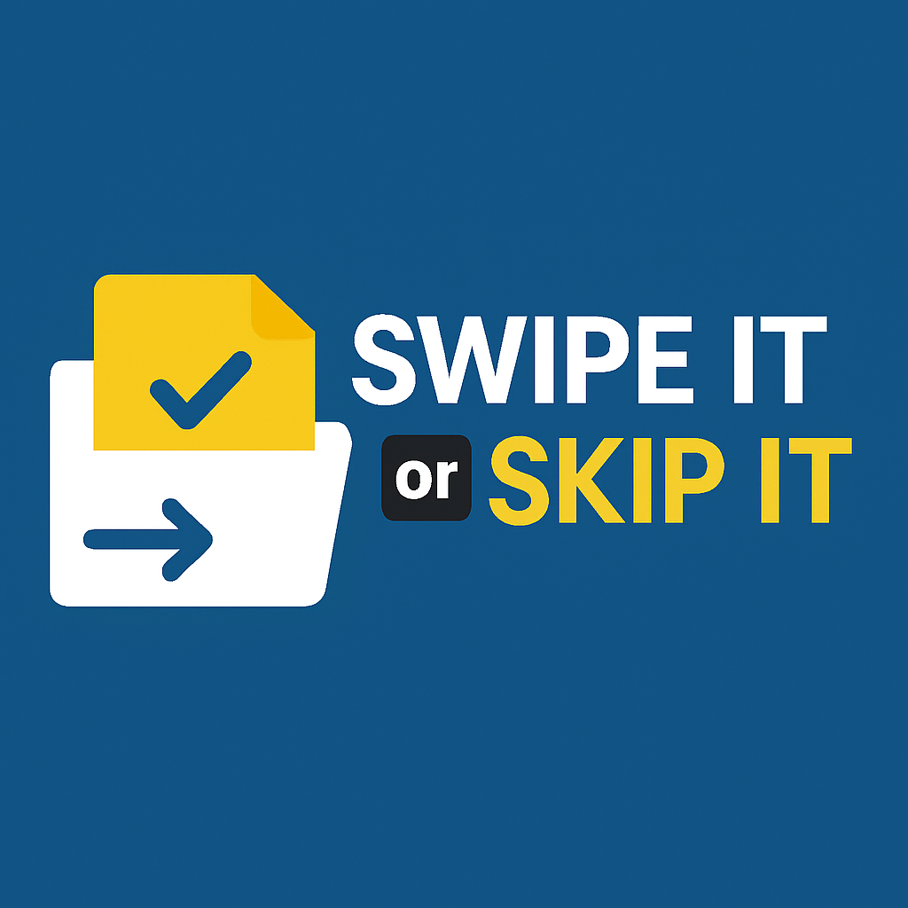 Swipe It or Skip It