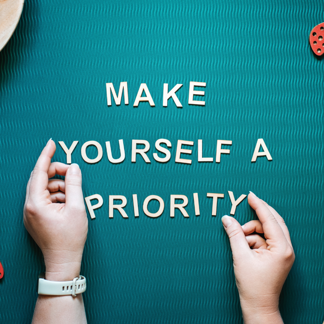 text saying "make yourself a priority"