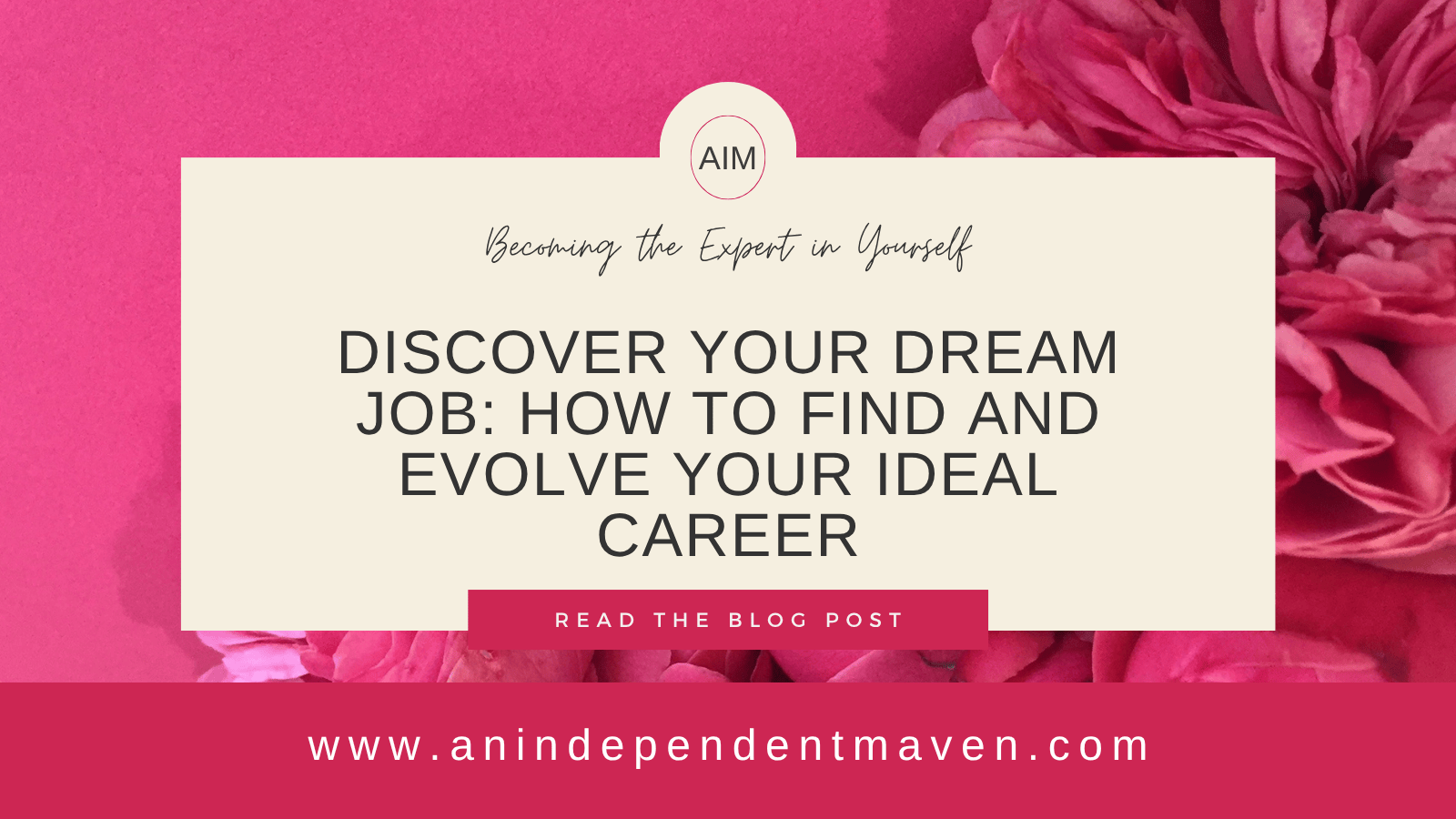 Text on a pink background reads, "Discover Your Dream Job: How to Find and Evolve Your Ideal Career." Surrounded by vibrant pink roses, conveying inspiration and elegance.