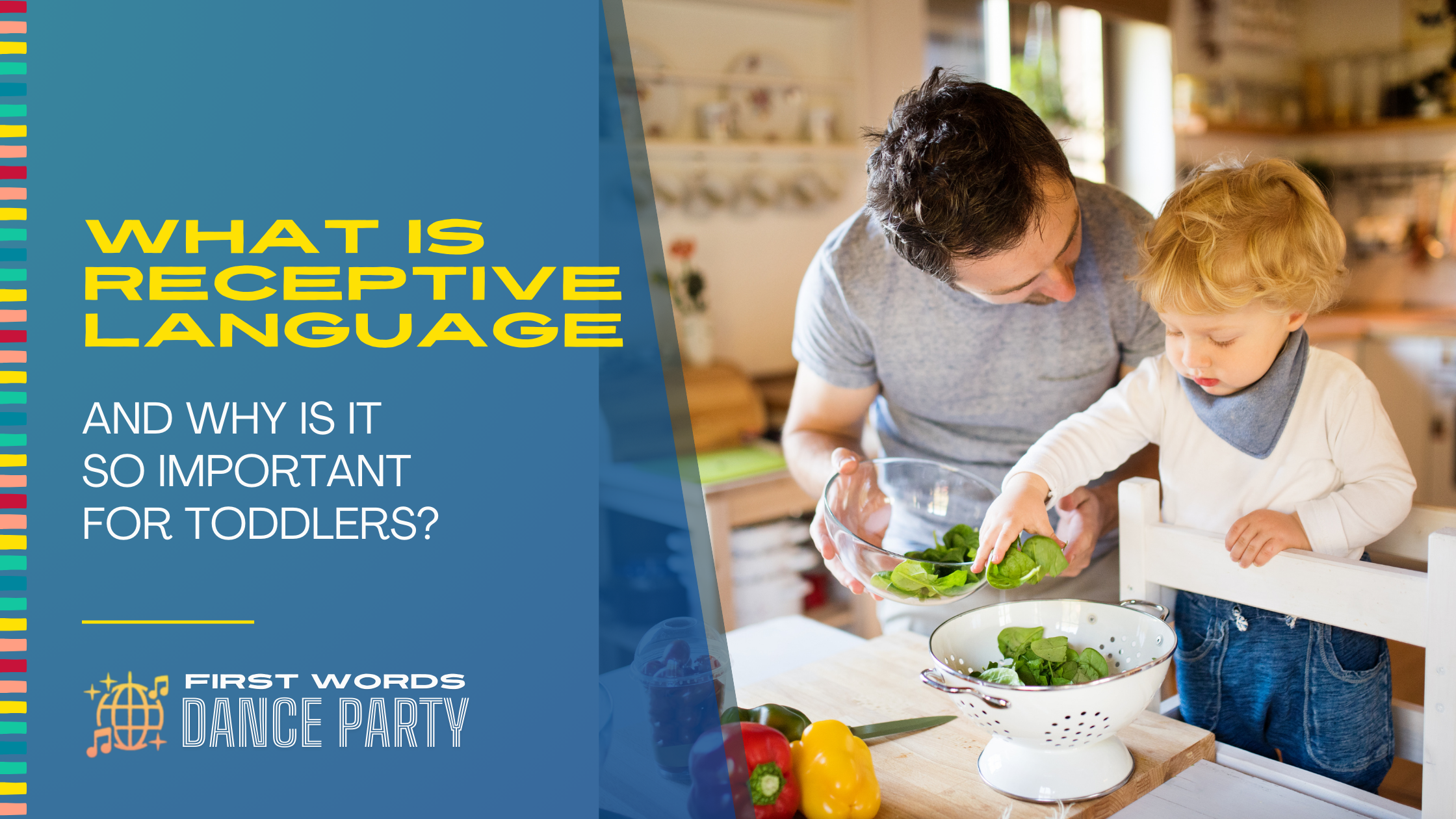 A parent wondering, "What is receptive language?" as he helps his child in the kitchen.