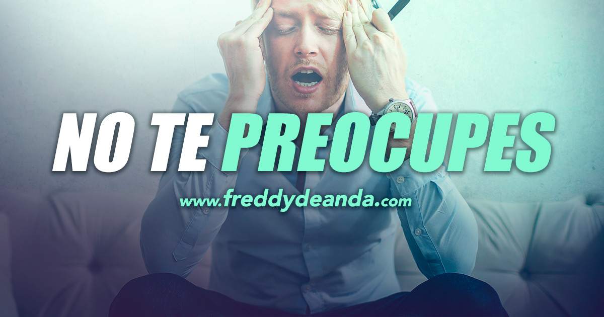 No te preocupes