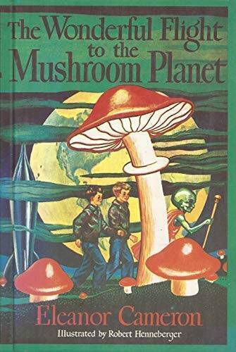 THE WONDERFUL FLIGHT TO THE MUSHROOOM PLANET by Eleanor Cameron