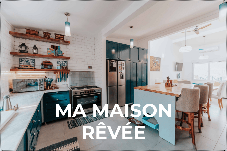Ma maison rêvée