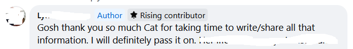 Says "Gosh thank you so much Cat for taking the time to write/share all that information. I will definitely pass it on...."