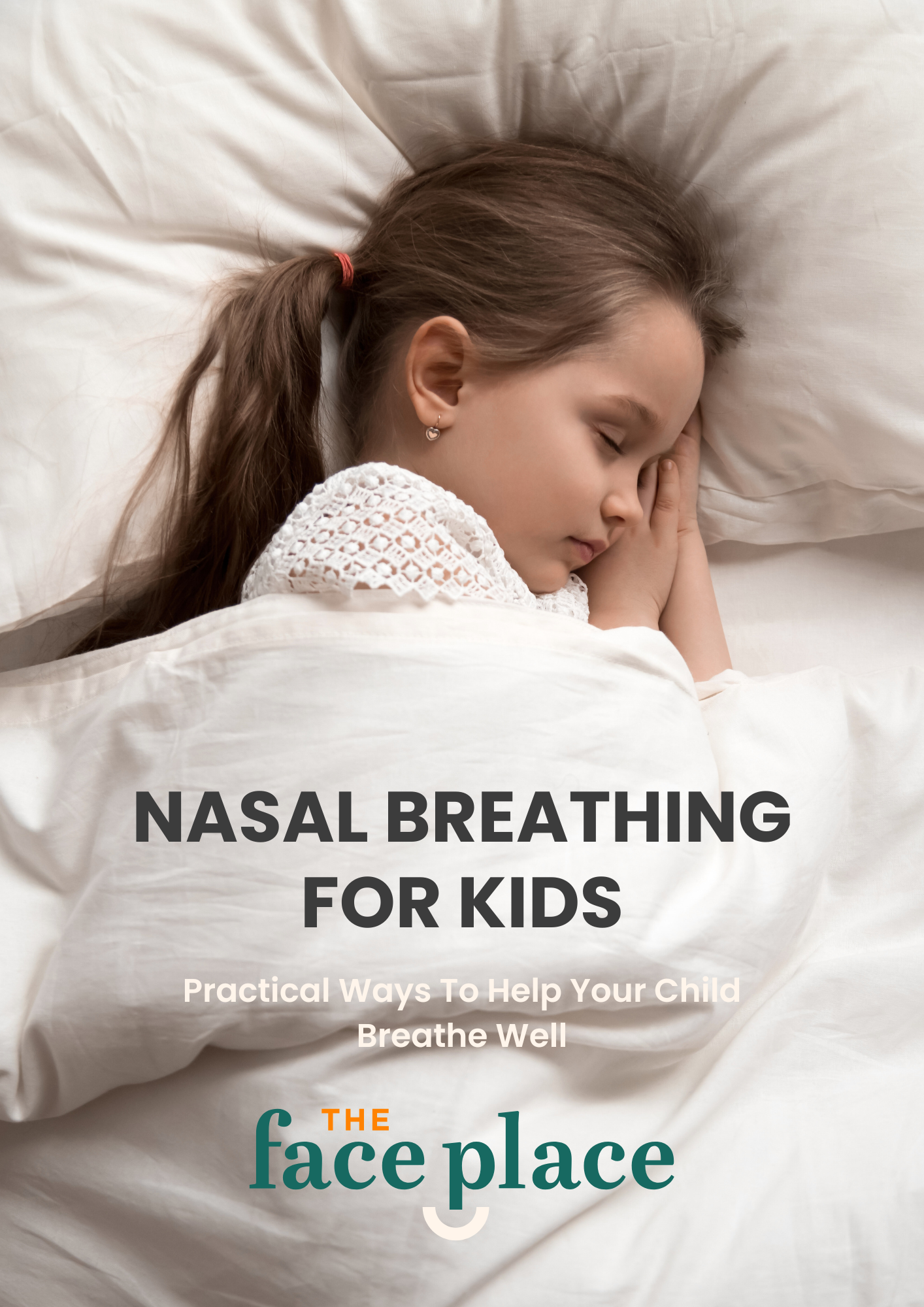 Cover image for The Face Place's "Nasal Breathing for Kids" guide, showing a young girl sleeping peacefully, with the subtitle "Practical Ways to Help Your Child Breathe Well."