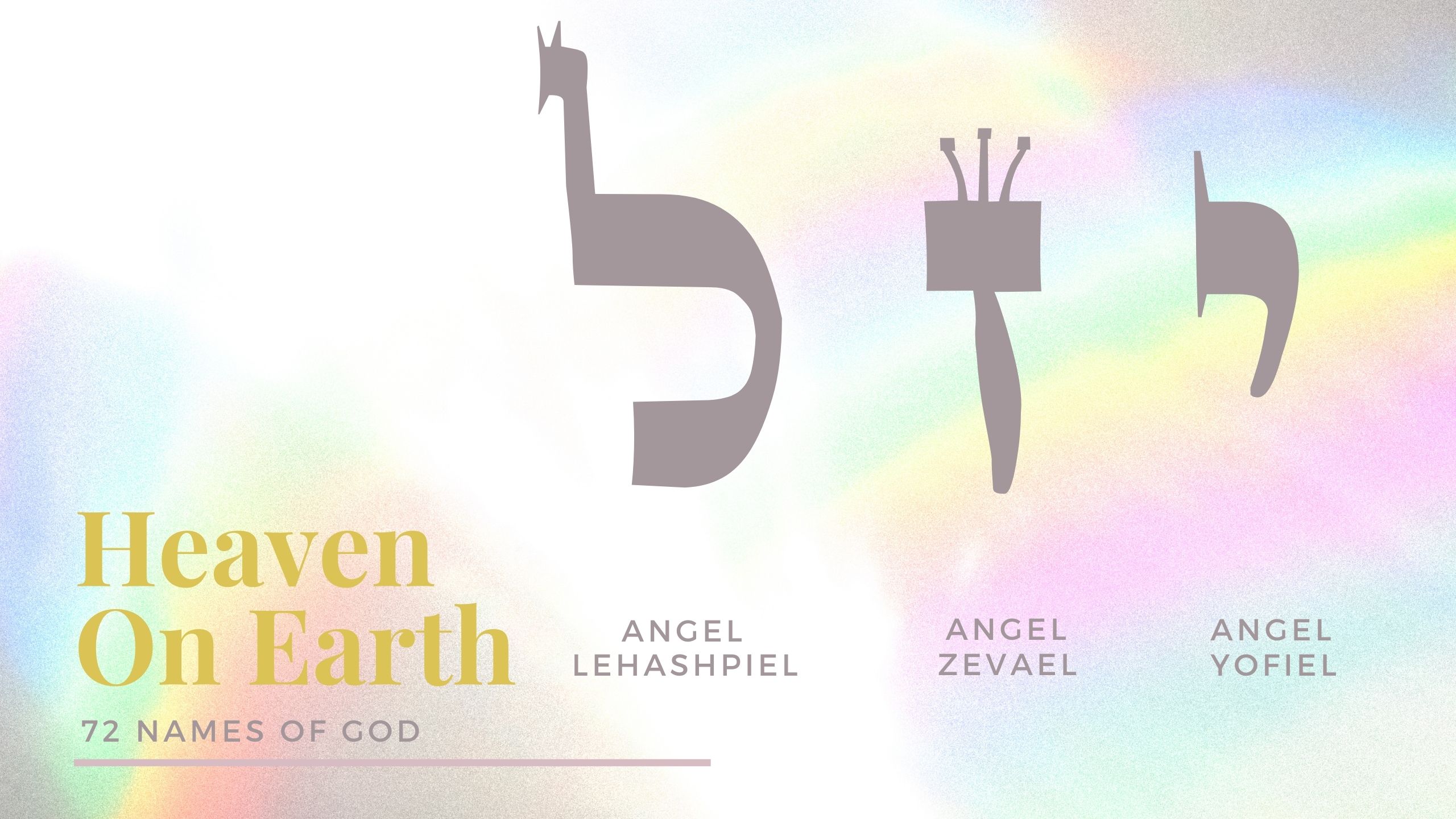 Angels to Create Heaven On Earth - 72 Name for Creating Heaven on Earth